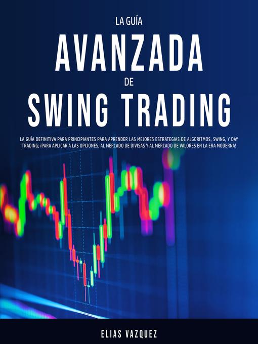 Title details for La Guía Avanzada de Swing Trading by Elias Vazquez - Available